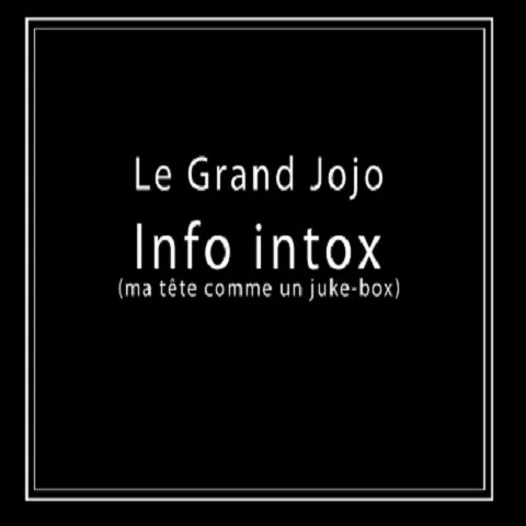 Info intox (ma tête comme un juke-box)