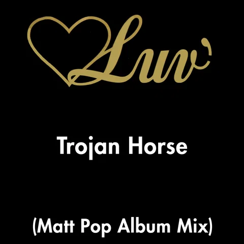Trojan Horse (Matt Pop Album Mix)