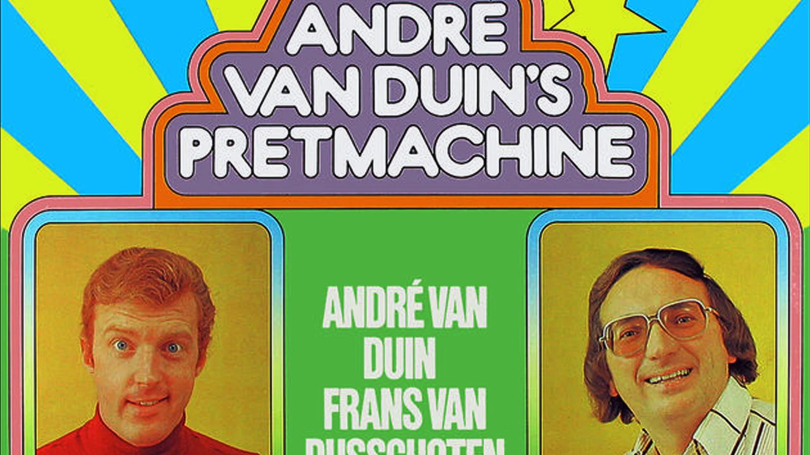 André Van Duin's Pretmachine background