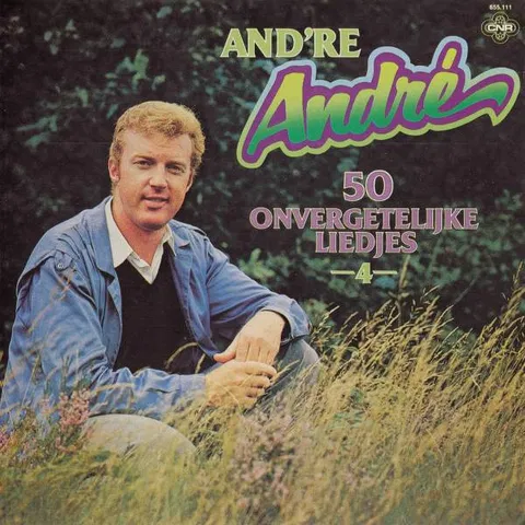 And're André 4 - 50 Onvergetelijke Liedjes
