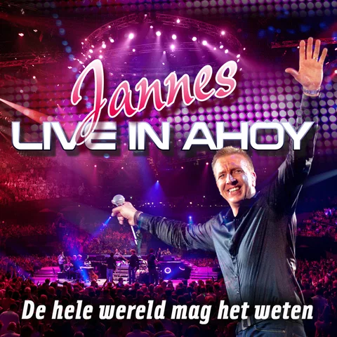De Hele Wereld Mag Het Weten - Live in Ahoy