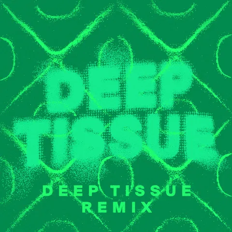 DEEP TISSUE - DEEP TISSUE Remix