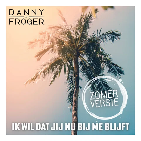 Ik Wil Dat Jij Nu Bij Me Blijft - Zomerversie