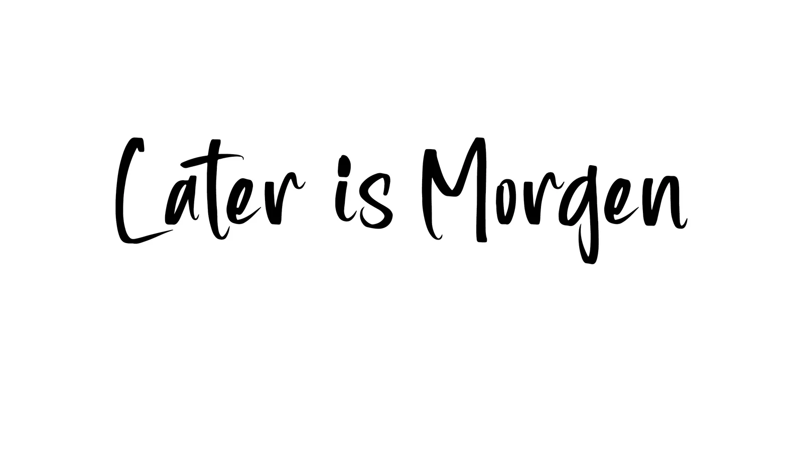 Later is morgen background