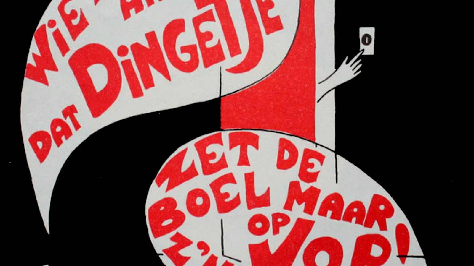 Wie Zit Er Aan Dat Dingetje? / Zet De Boel Maar Op Z'n Kop background