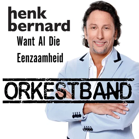 Want Al Die Eenzaamheid (Orkestband)