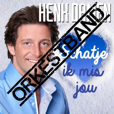 Schatje, Ik Mis Jou (Orkestband)
