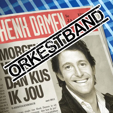Morgenvroeg Dan Kus Ik Jou (Orkestband)