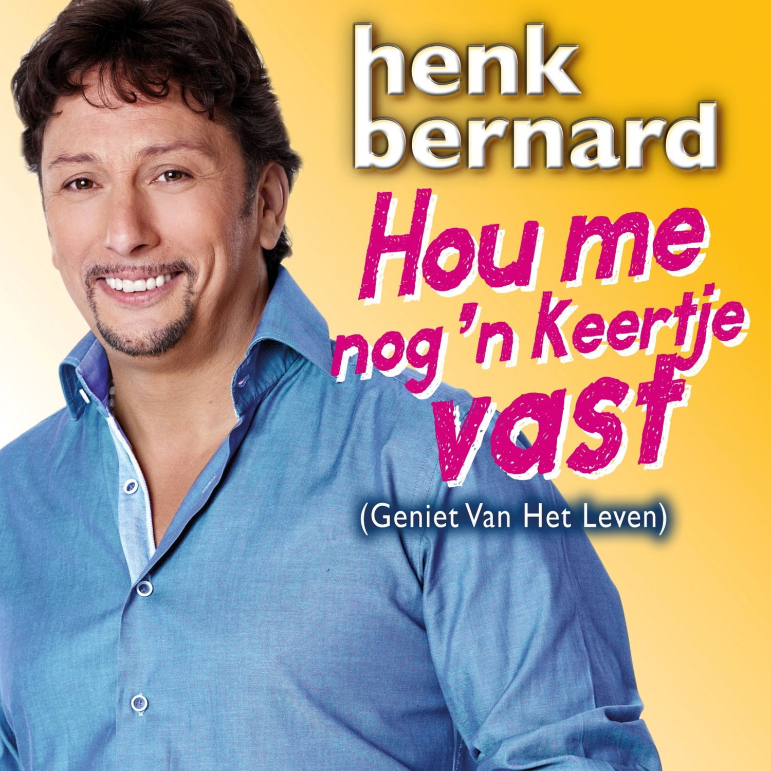Hou Me Nog Een Keertje Vast (Geniet Van het Leven)