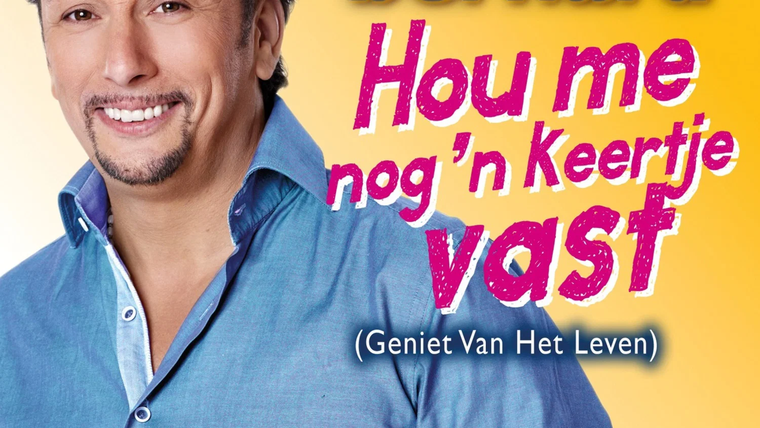 Hou Me Nog Een Keertje Vast (Geniet Van het Leven) background