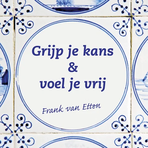 Grijp je kans & Voel je vrij