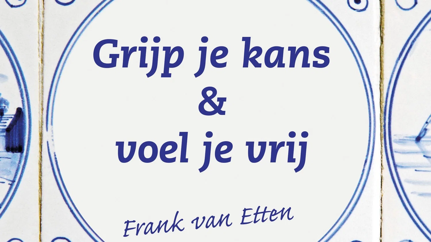 Grijp je kans & Voel je vrij background