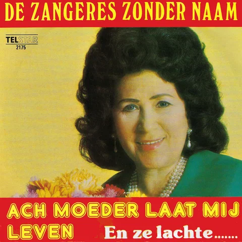 Ach Moeder Laat Mij Leven / En Ze Lachte...
