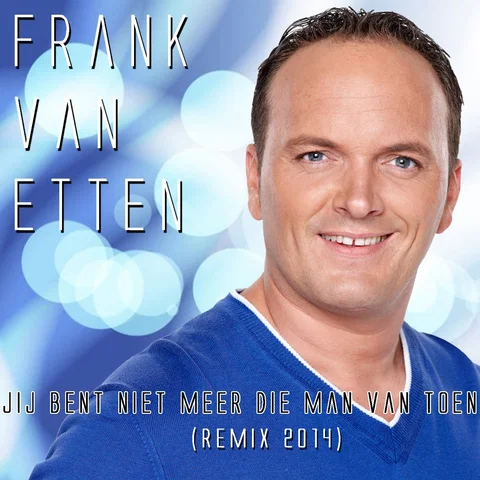 Jij Bent Niet Meer Die Man Van Toen (Remix 2014)