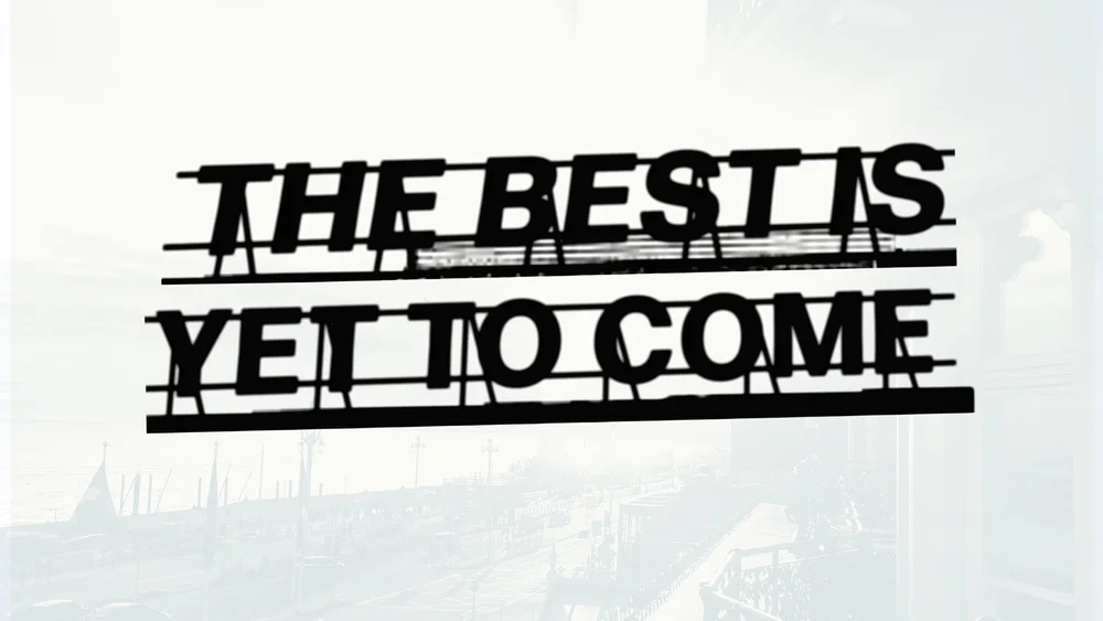 The Best Is Yet To Come background