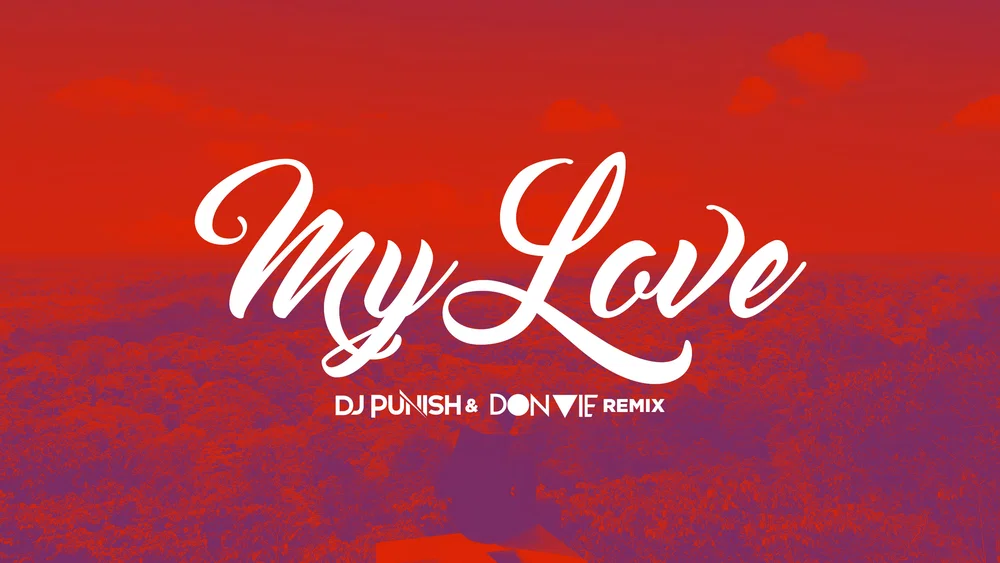 My Love - DJ Punish & Don Vie Remix background