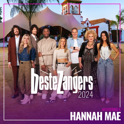 Beste Zangers 2024 (Aflevering 6- Hannah Mae)