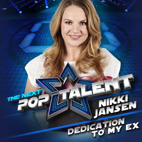 Dedication To My Ex - From The Next Pop Talent