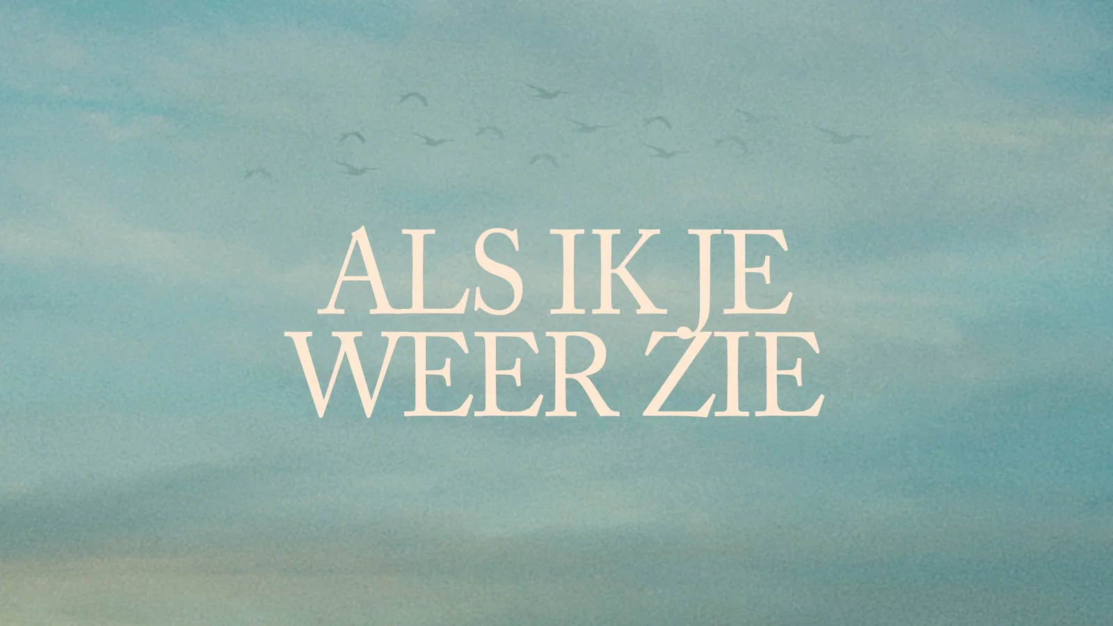 Als Ik Je Weer Zie background