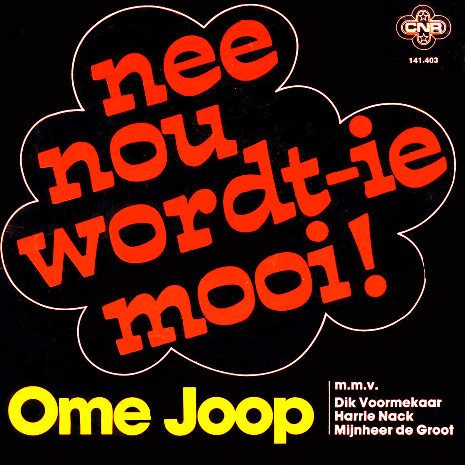 Nee, Nou Wordt' Ie Mooi