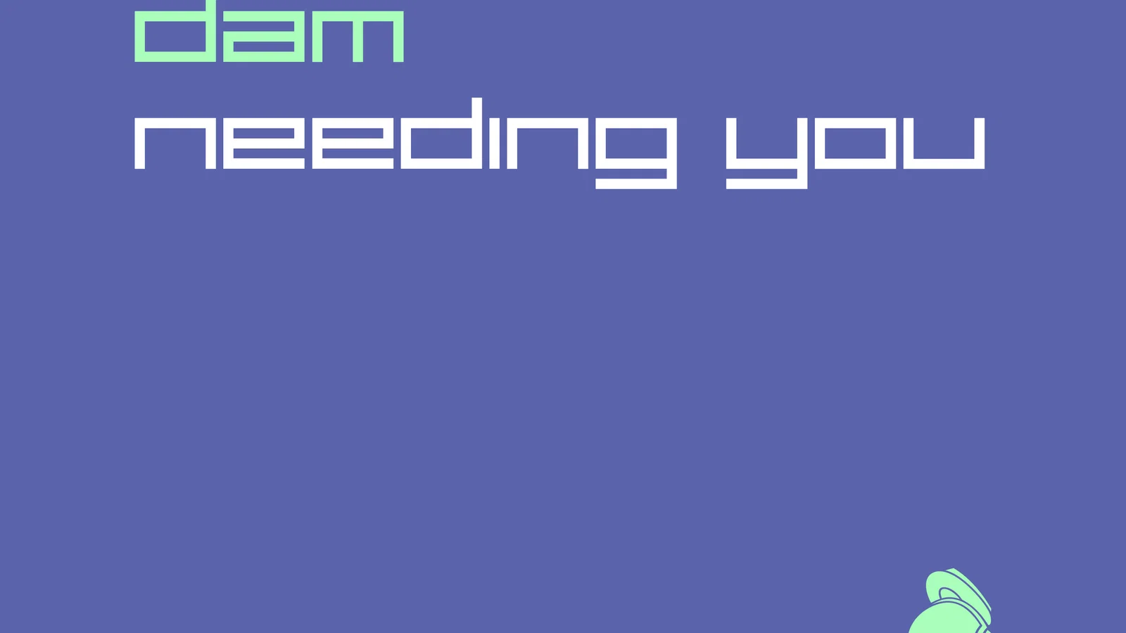 Needing You background