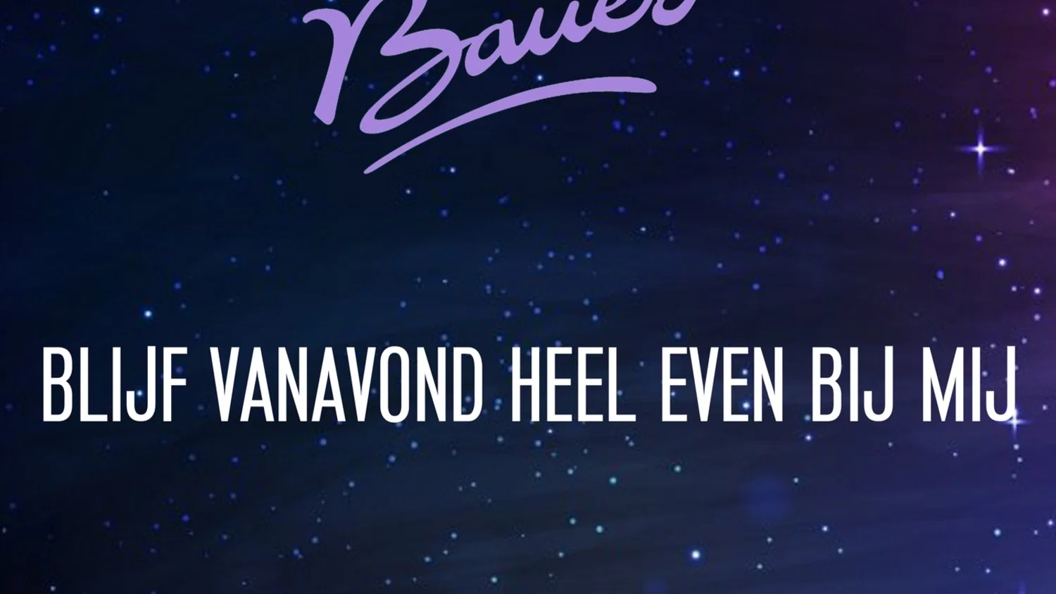 Blijf Vanavond Heel Even Bij Mij background