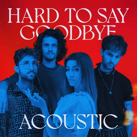 Hard To Say Goodbye - Acoustic