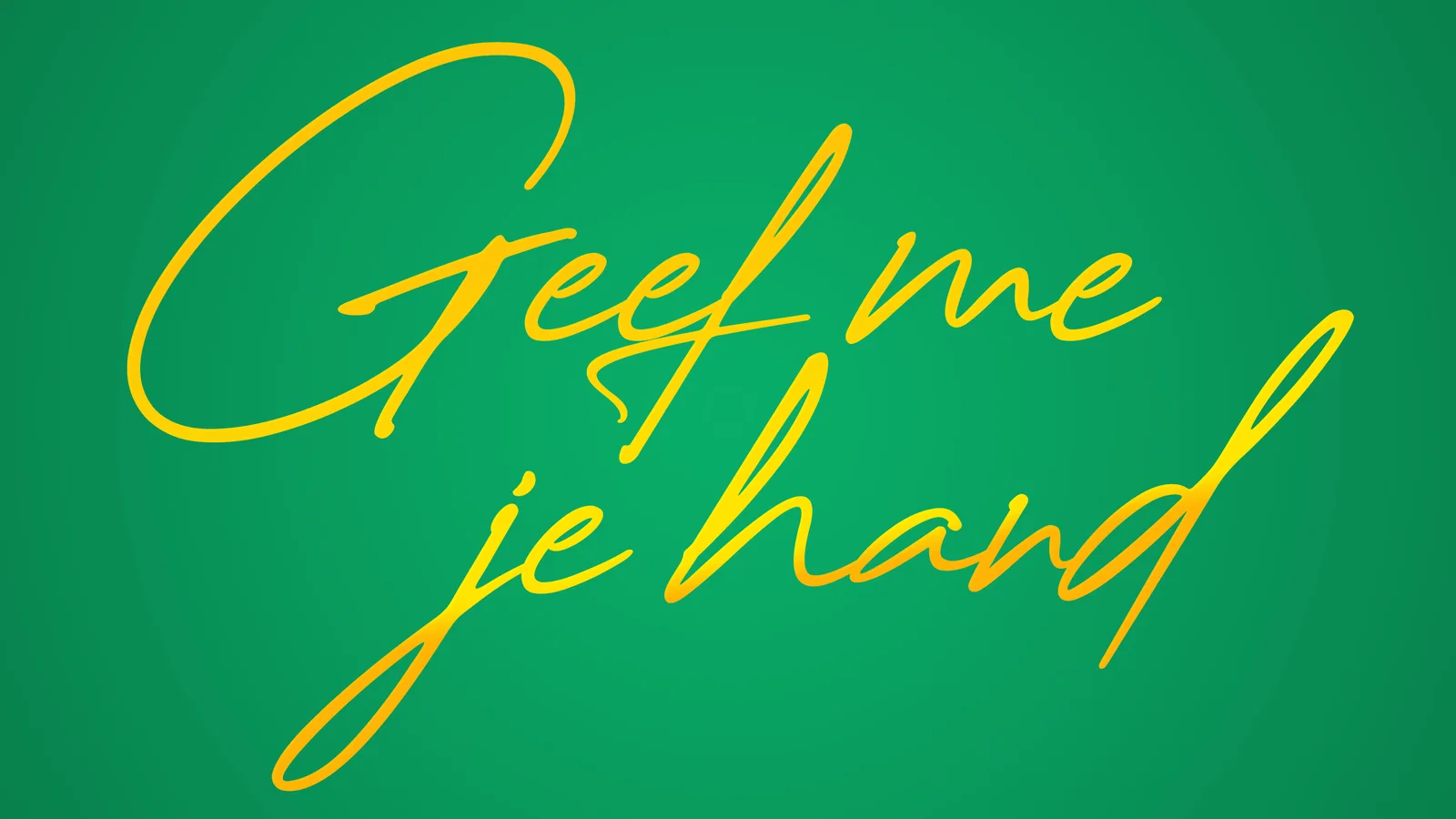 Geef me je hand background