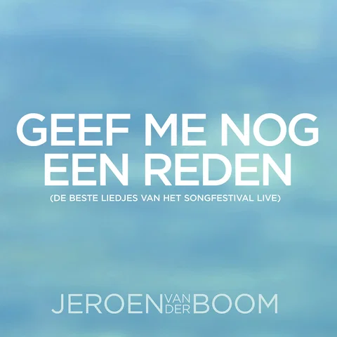Geef Me Nog Een Reden - De beste liedjes van het Songfestival Live