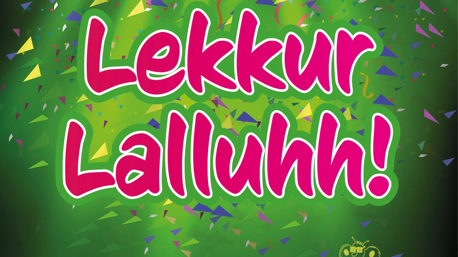 Lekkur Lalluhh! background