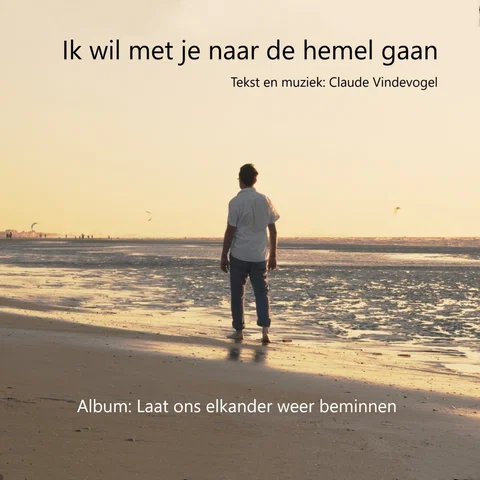 Ik Wil Met Je Naar de Hemel Gaan