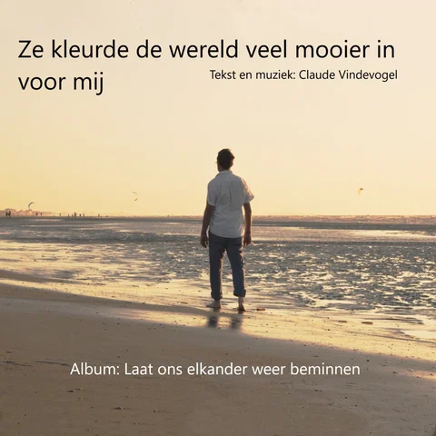Ze Kleurde de Wereld Veel Mooier in voor Mij