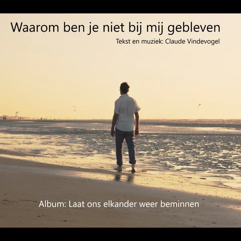 Waarom Ben Je Niet bij Mij Gebleven