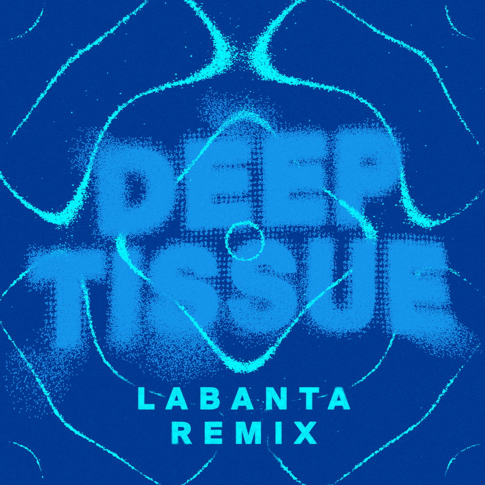 LABANTA - DEEP TISSUE Remix