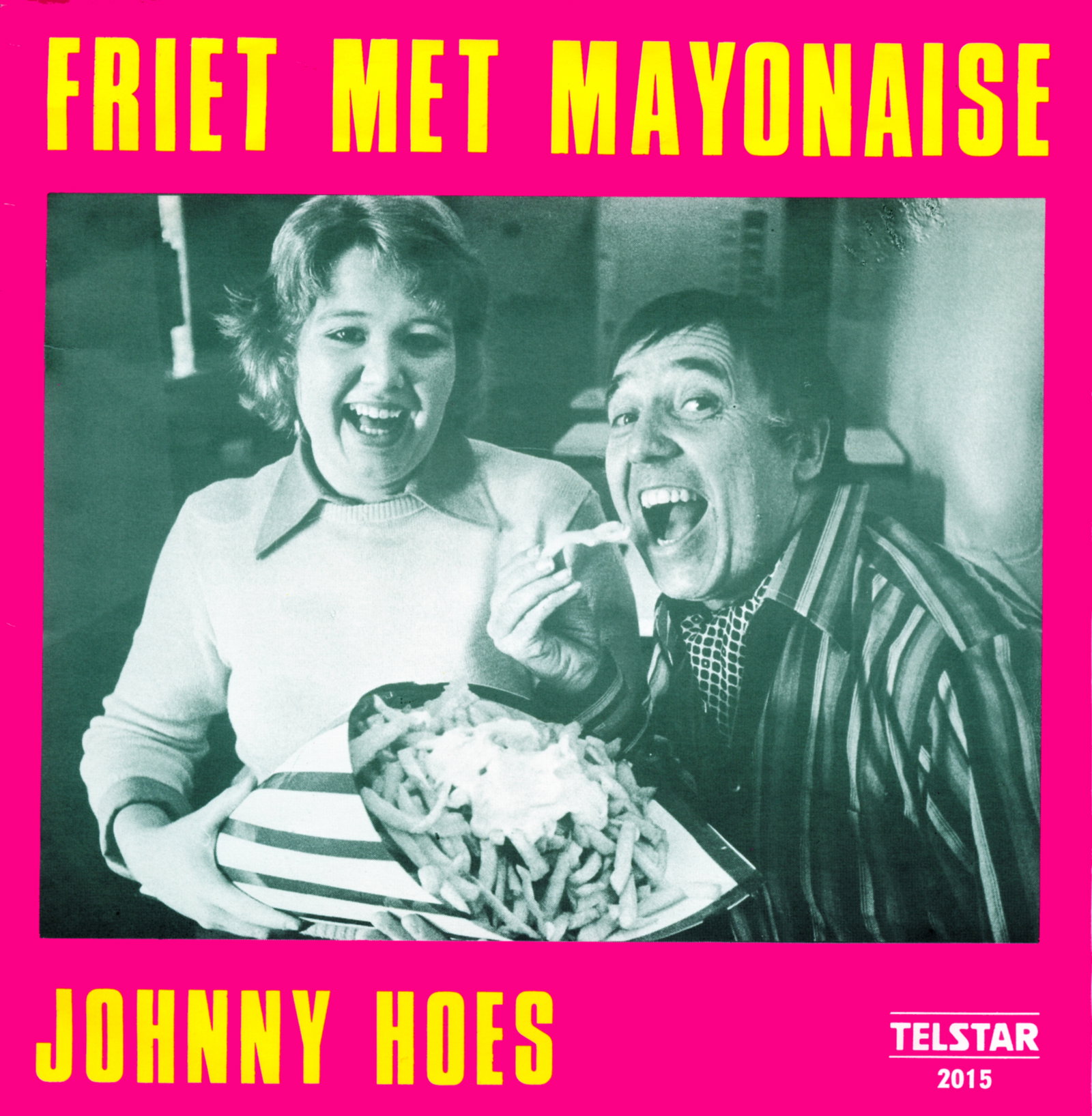 Friet Met Mayonaise / Had Ik Maar Nooit In Jouw Ogen Gekeken