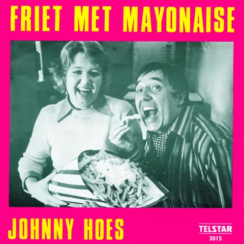 Friet Met Mayonaise / Had Ik Maar Nooit In Jouw Ogen Gekeken