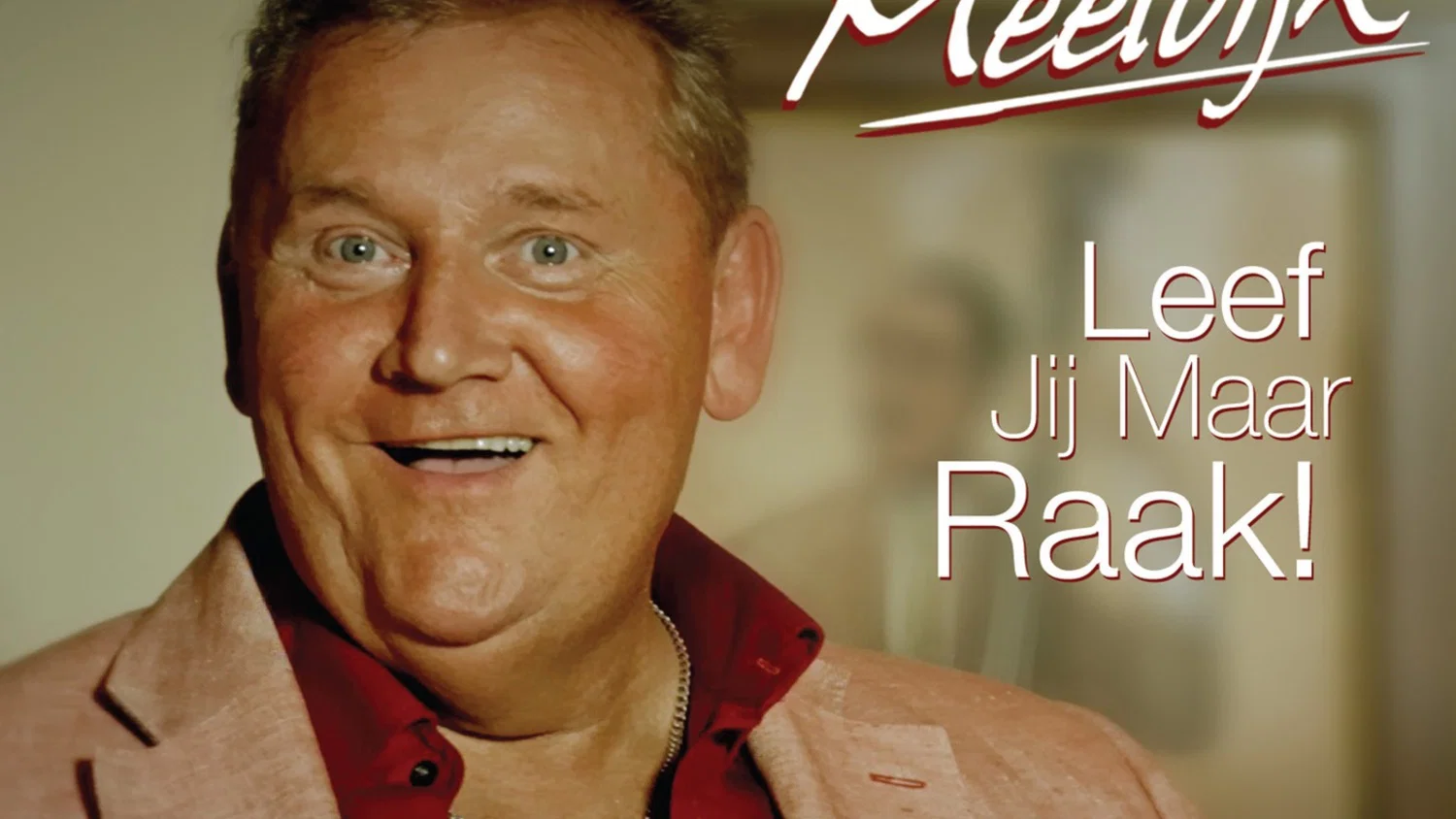 Leef Jij Maar Raak background