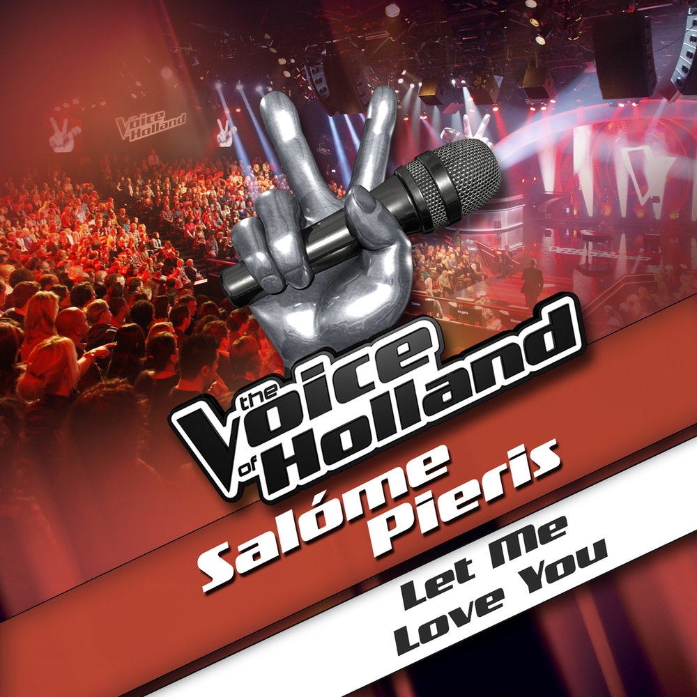 Let Me Love You - From The Voice Of Holland