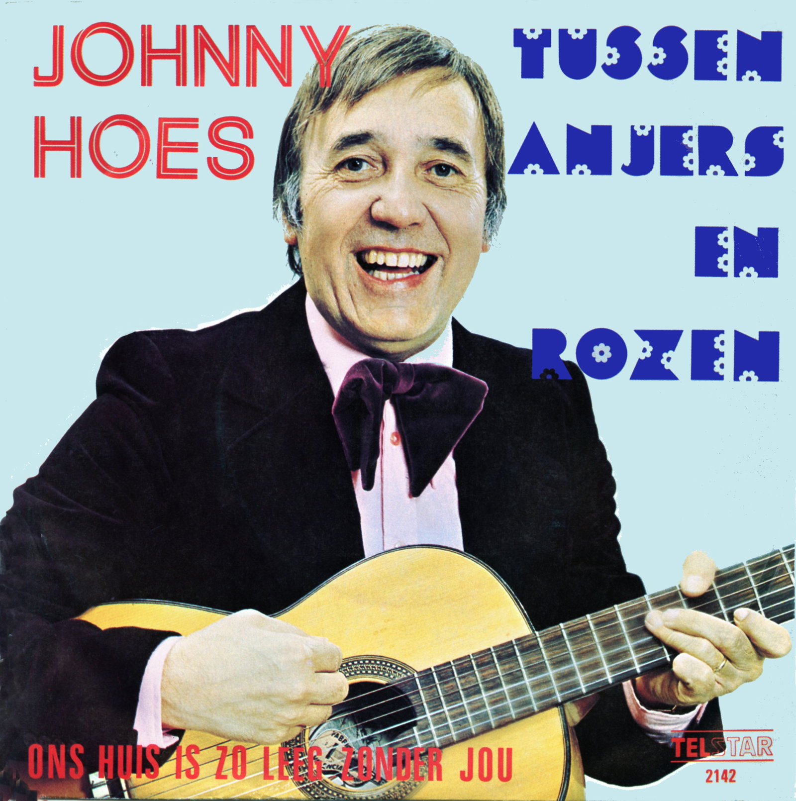 Tussen Anjers en Rozen / Ons Huis Is Zo Leeg Zonder Jou