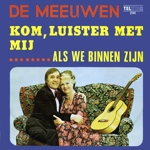 Kom, Luister met Mij / Als We Binnen Zijn