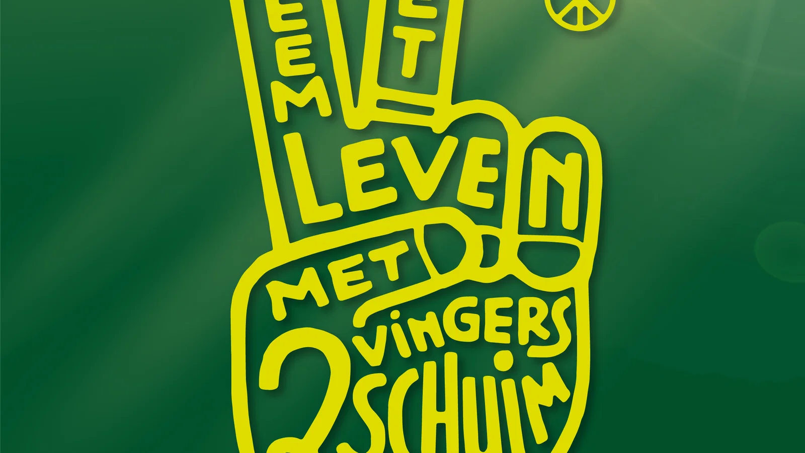 Neem Het Leven Met Twee Vingers Schuim background