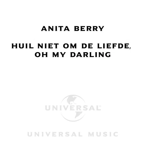 Huil Niet Om De Liefde, Oh My Darling