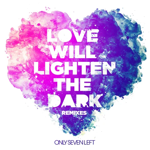Love Will Lighten The Dark - Remixes