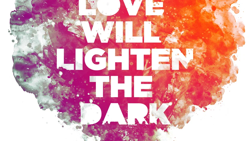 Love Will Lighten The Dark background
