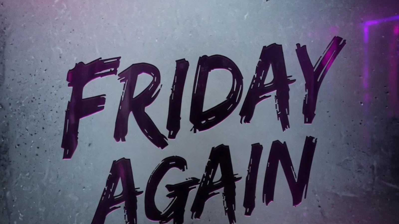Friday Again background