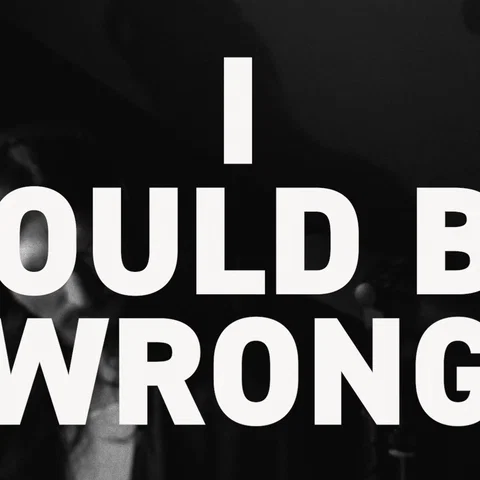 I Could Be Wrong - Lyric Video