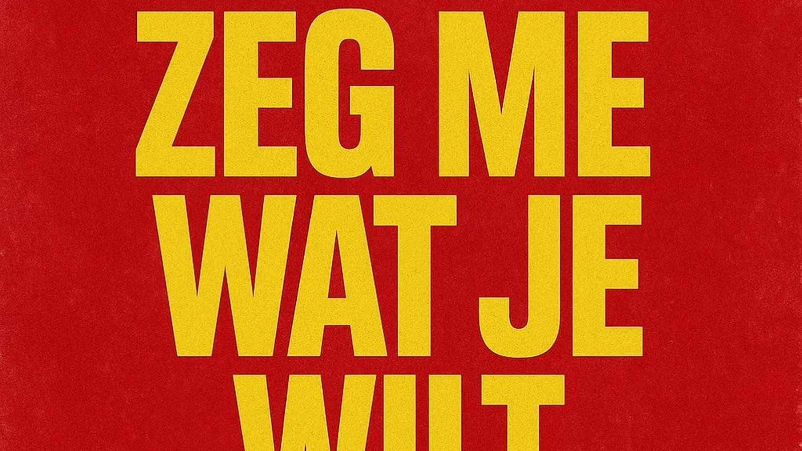 Zeg me wat je wilt background