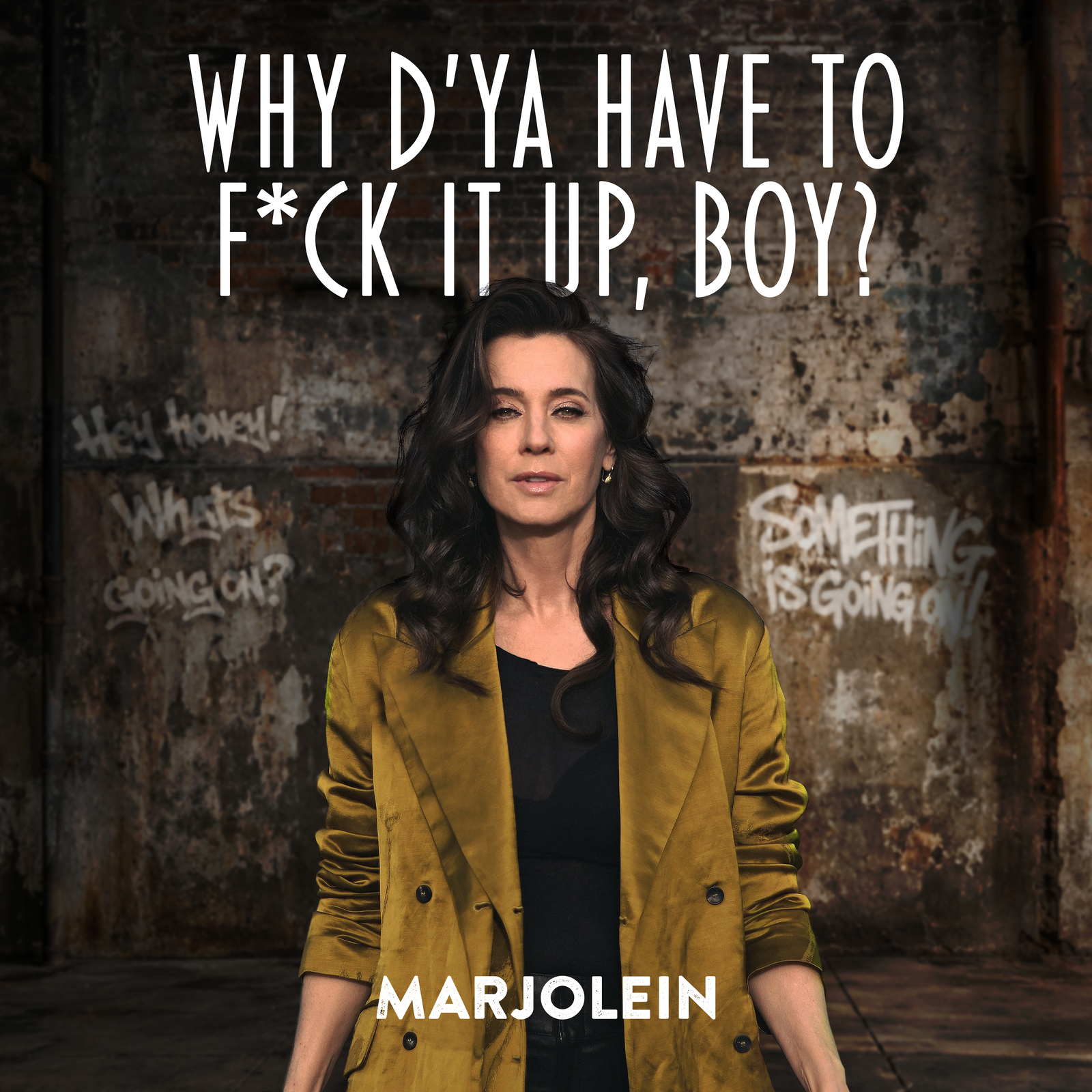 Why d'ya have to fick it up, boy?