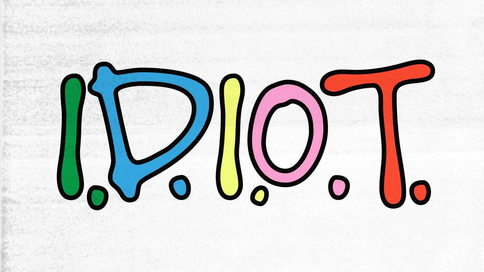 IDIOT background