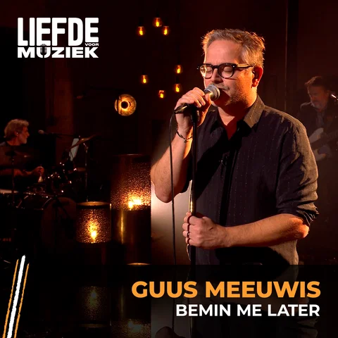 Bemin Me Later (uit Liefde Voor Muziek)
